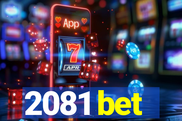 2081 bet